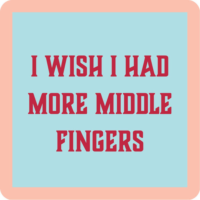 Text that reads I wish I had more middle fingers.